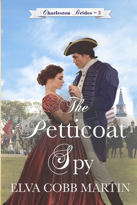 The Petticoat Spy - Elva Cobb Martin