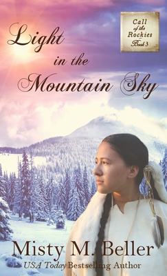 Light in the Mountain Sky - Misty M. Beller