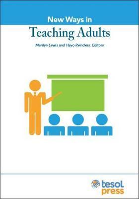 New Ways in Teaching Adults, Revised - Marilyn Lewis