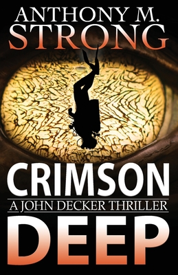 Crimson Deep: A Thriller - Anthony M. Strong