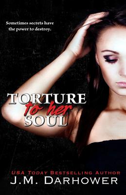 Torture to Her Soul - J. M. Darhower