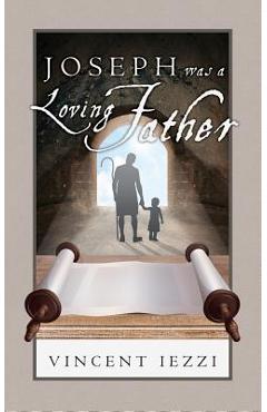 Coperta cărții 'Joseph Was a Loving Father - Vincent Iezzi'