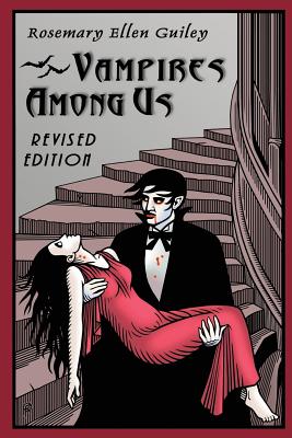 Vampires Among Us: Revised Edition - Rosemary Ellen Guiley