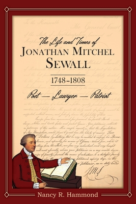 Coperta cărții 'The Life and Times of Jonathan Mitchel Sewall: 1748-1808 Poet - Lawyer - Patriot - Nancy R. Hammond'
