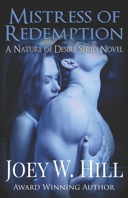 Mistress Of Redemption: A Nature Of Desire Series Novel - Joey W. Hill