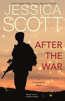 After the War: A Coming Home Novel - Jessica Scott