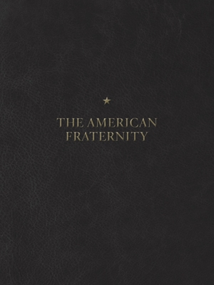 The American Fraternity: An Illustrated Ritual Manual - Andrew Moisey