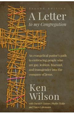 A Letter to My Congregation, Second Edition: An evangelical pastor's path to embracing people who are gay, lesbian, bisexual and transgender into the - Ken Wilson