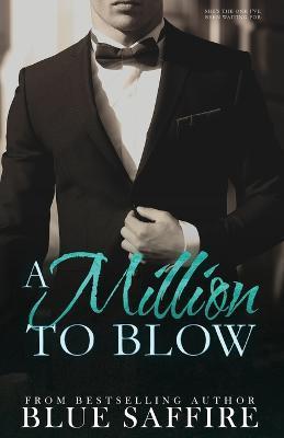 A Million to Blow: A Million to Blow Series Book 1 - My Brother's Editor