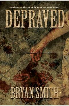 Depraved - Bryan Smith