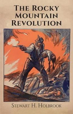 Coperta cărții 'The Rocky Mountain Revolution - Stewart H. Holbrook'