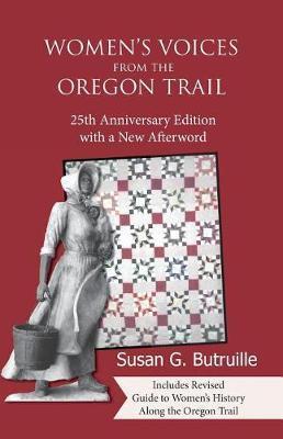 Women's Voices from the Oregon Trail - Susan G. Butruille
