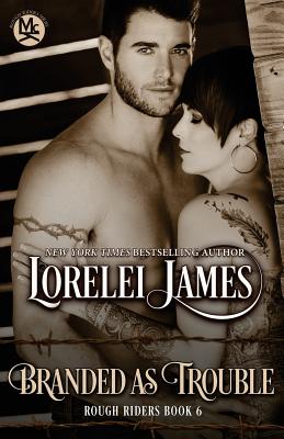 Branded As Trouble - Lorelei James