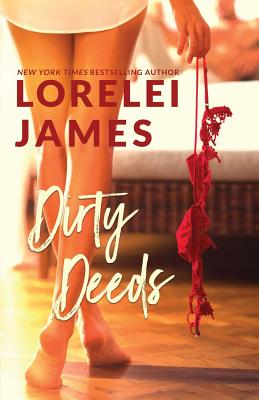 Dirty Deeds - Lorelei James
