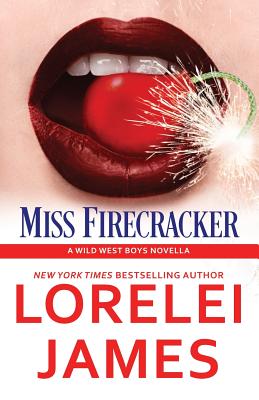 Miss Firecracker - Lorelei James