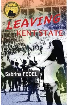 Coperta cărții 'Leaving Kent State - Sabrina Fedel'