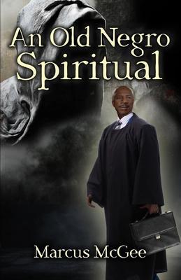 An Old Negro Spiritual - Marcus Mcgee