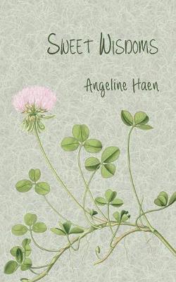 Sweet Wisdoms - Angeline Haen