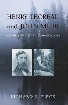 Coperta cărții 'Henry Thoreau and John Muir Among the Native Americans - Richard F. Fleck'