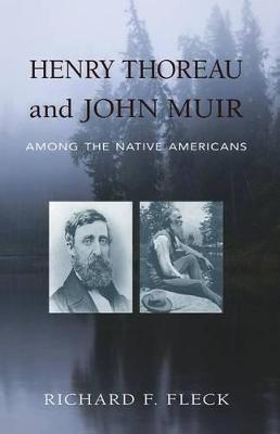 Henry Thoreau and John Muir Among the Native Americans - Richard F. Fleck