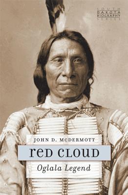Red Cloud: Oglala Legend - John D. Mcdermott