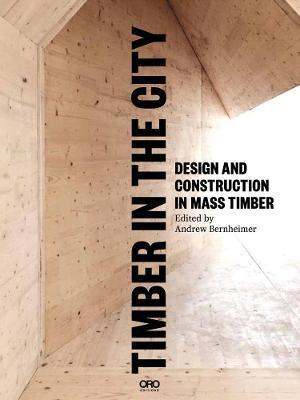 Timber in the City - Andrew Bernheimer