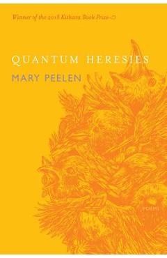Coperta cărții 'Quantum Heresies: Poems by Mary Peelen - Mary Peelen'