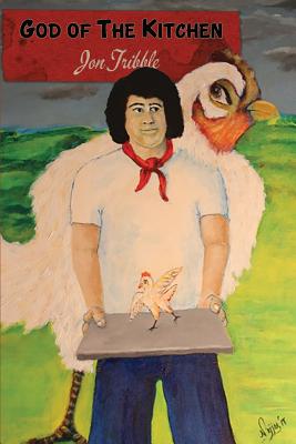 Coperta cărții 'God of the Kitchen - Jon Tribble'