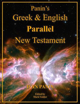 Panin's Greek and English Parallel New Testament: Large Print Edition - Ivan Panin