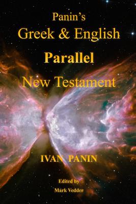 Panin's Greek and English Parallel New Testament - Ivan Panin