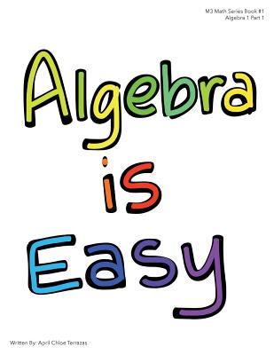 Algebra is Easy Part 1 - April Chloe Terrazas