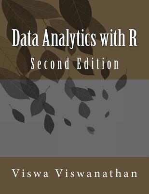 Data Analytics with R: A hands-on approach - Viswa Viswanathan