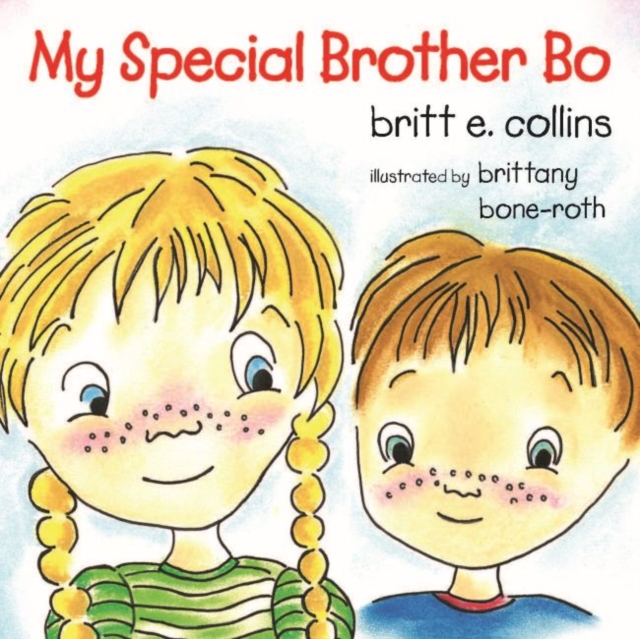 My Special Brother Bo - Britt Collins