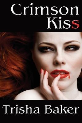 Crimson Kiss - Trisha Baker