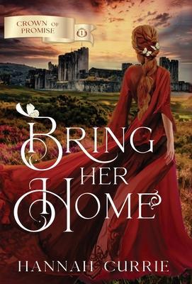 Bring Her Home - Hannah Currie