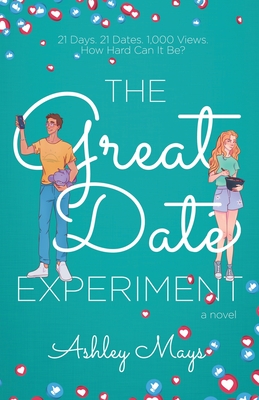 The Great Date Experiment - Ashley Mays
