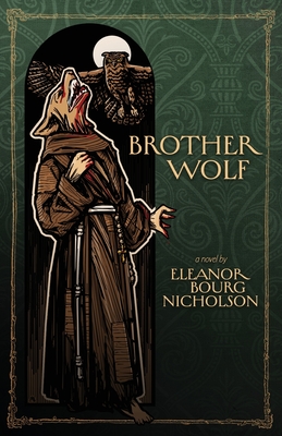 Brother Wolf - Eleanor Bourg Nicholson