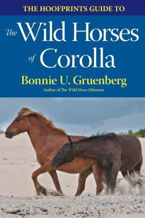The Hoofprints Guide to the Wild Horses of Corolla, NC - Bonnie U. Gruenberg