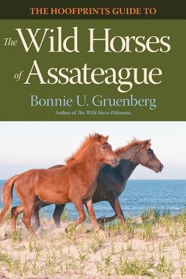 The Hoofprints Guide to the Wild Horses of Assateague - Bonnie U. Gruenberg