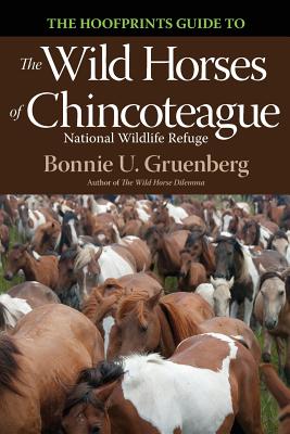 The Hoofprints Guide to the Wild Horses of Chincoteage National Wildlife Refuge - Bonnie U. Gruenberg