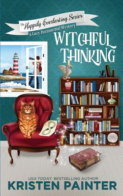 Witchful Thinking: A Cozy Paranormal Mystery - Kristen Painter