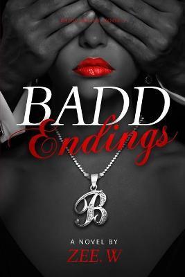 Coperta cărții 'Badd Endings: Book 4 - Zee W'
