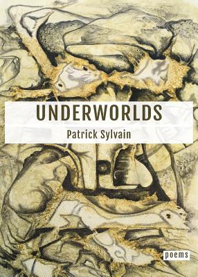 Underworlds - Patrick Sylvain