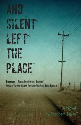 And Silent Left the Place - Elizabeth Bruce