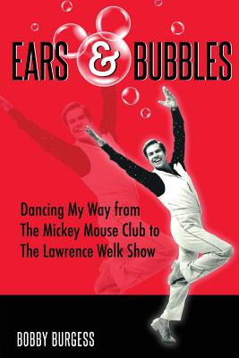 Ears & Bubbles - Bobby Burgess