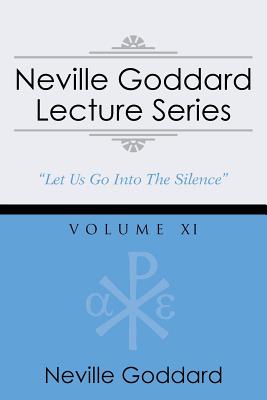 Neville Goddard Lecture Series, Volume XI: (A Gnostic Audio Selection, Includes Free Access to Streaming Audio Book) - Neville Goddard