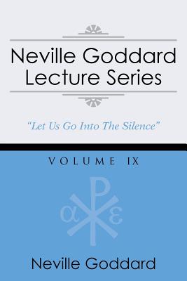 Neville Goddard Lecture Series, Volume IX: (A Gnostic Audio Selection, Includes Free Access to Streaming Audio Book) - Neville Goddard