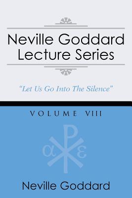 Neville Goddard Lecture Series, Volume VIII: (A Gnostic Audio Selection, Includes Free Access to Streaming Audio Book) - Neville Goddard