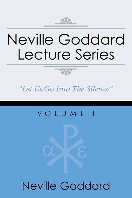 Neville Goddard Lecture Series, Volume I: (A Gnostic Audio Selection, Includes Free Access to Streaming Audio Book) - Neville Goddard