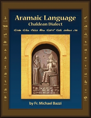 Aramaic Language Chaldean Dialect: Read, Write and Speak Modern Aramaic Chaldean Dialect - Michael J. Bazzi
